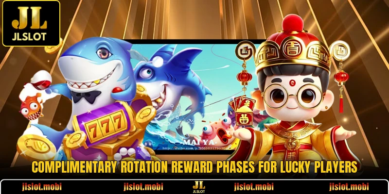 Complimentary rotation reward phases for lucky players