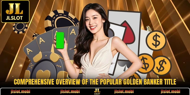 Comprehensive overview of the popular Golden Banker title
