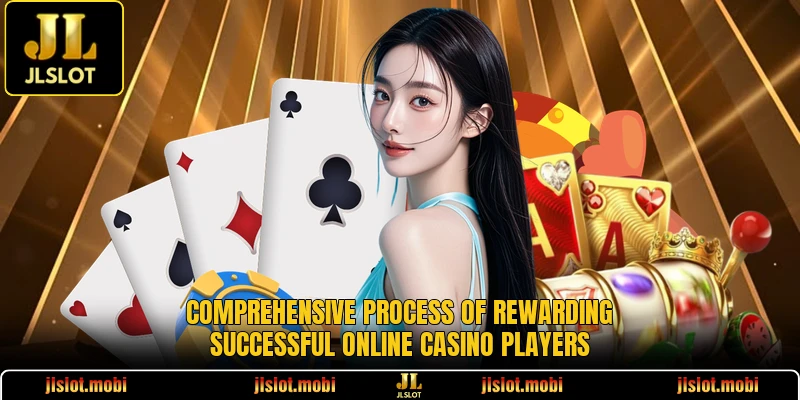 Comprehensive process of rewarding successful online casino players
