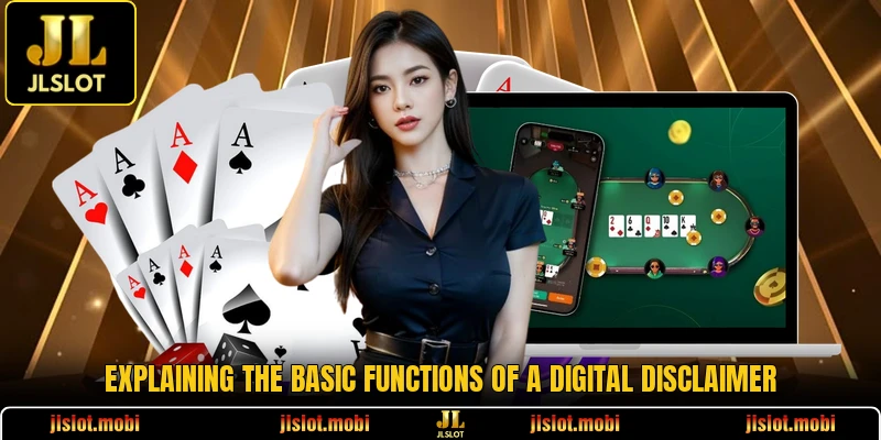 Explaining the basic functions of a digital disclaimer