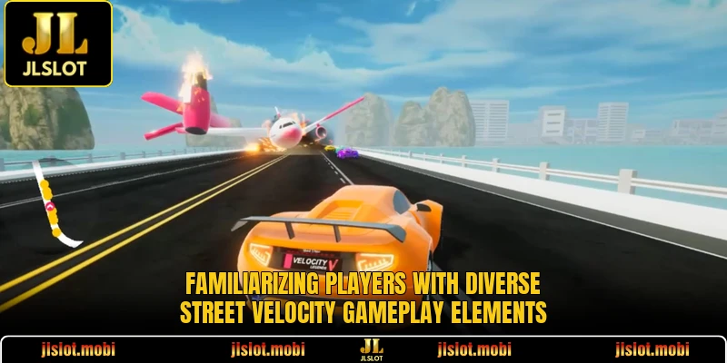 Familiarizing players with diverse Street Velocity gameplay elements