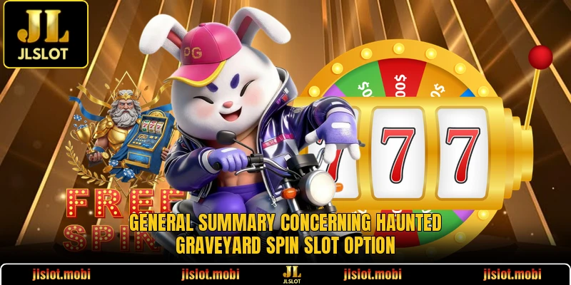 General summary concerning Haunted Graveyard Spin slot option