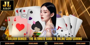 Golden Banker - The Ultimate Guide To Online Card Gaming