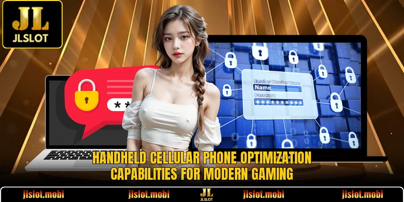 Handheld cellular phone optimization capabilities for modern gaming Handheld cellular phone optimization capabilities for modern gaming