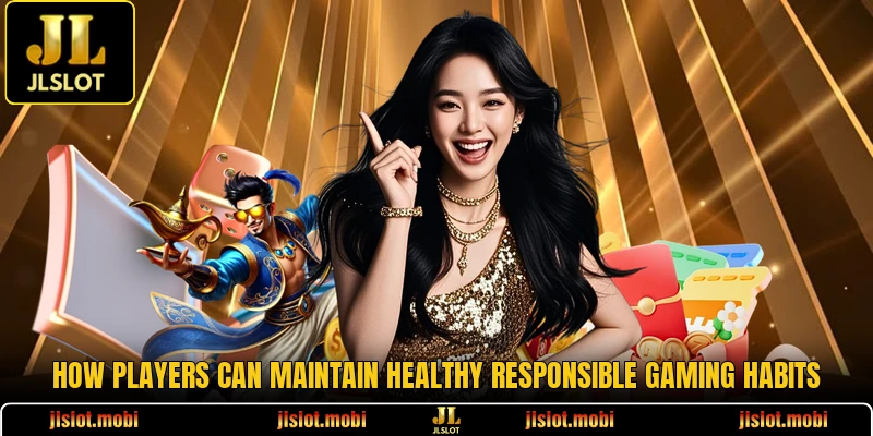 How players can maintain healthy Responsible Gaming habits