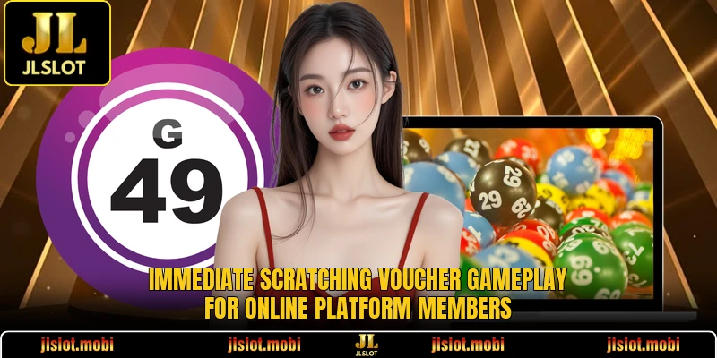 Immediate scratching voucher gameplay for online platform members