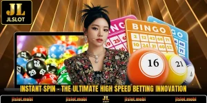 Instant Spin - The Ultimate High Speed Betting Innovation