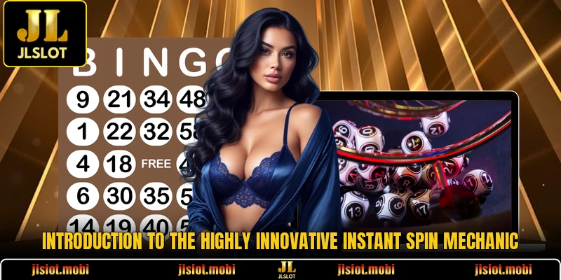 Introduction to the highly innovative Instant Spin mechanic