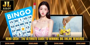 Keno Cash - The Ultimate Guide To Winning Big Online Rewards