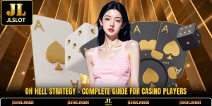 Oh Hell Strategy - Complete Guide For Casino Players