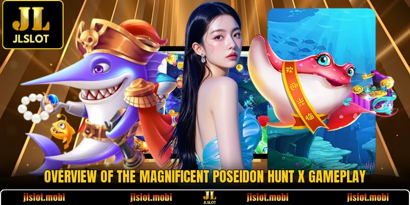 Overview of the magnificent Poseidon Hunt X gameplay
