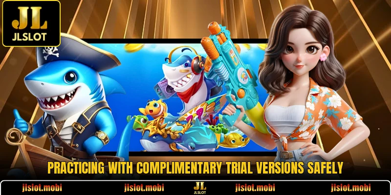 Practicing with complimentary trial versions safely