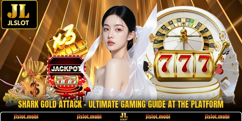 Shark Gold Attack - Ultimate Gaming Guide At The Platform