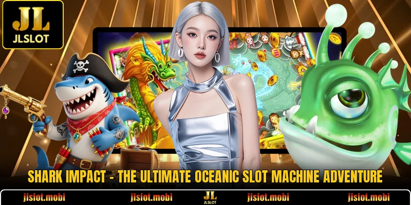 Shark Impact - The Ultimate Oceanic Slot Machine Adventure