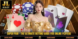Super Pair - The Ultimate Betting Guide For Online Players