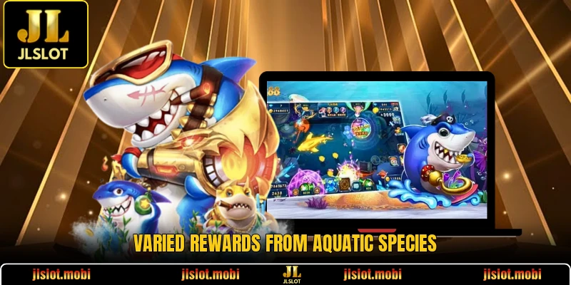 Varied rewards from aquatic species
