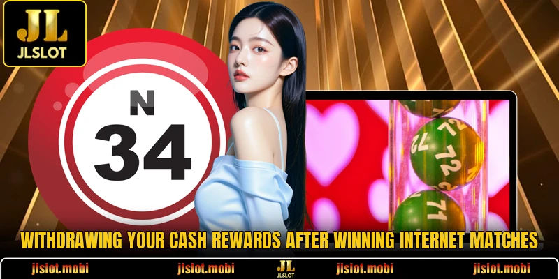 Withdrawing your cash rewards after winning internet matches